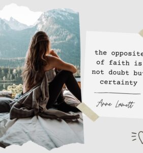 The Opposite of Faith is not Doubt, but Certainty